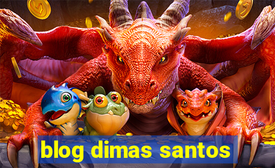 blog dimas santos